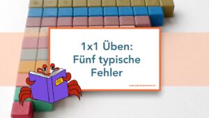 Einmaleins üben: 5 typische Fehler – und wie du sie leicht vermeidest
