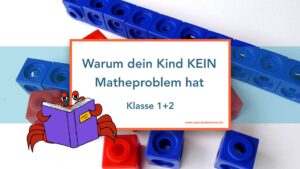 Mathe Grundlagen festigen in Klasse 1-2: Warum dein Kind kein Matheproblem hat